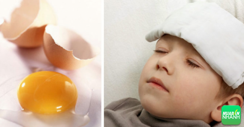 Sử dụng trứng khi bị sốt là sai lầm của rất nhiều người.